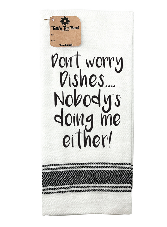 Tea Towel 'Don't Worry Dishes'