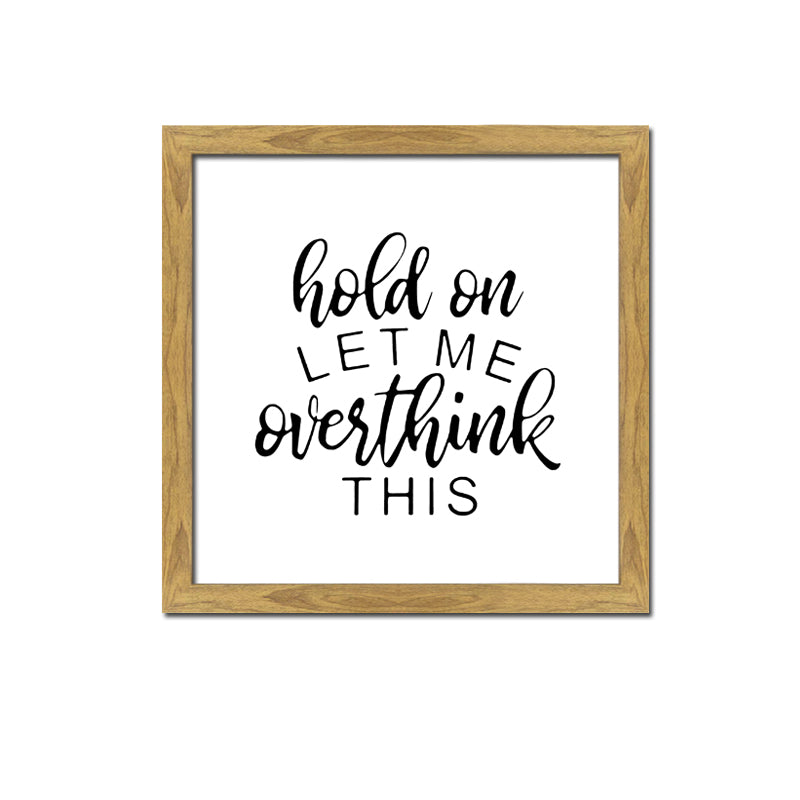 'Let Me Overthink' Wall Art