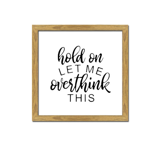 'Let Me Overthink' Wall Art