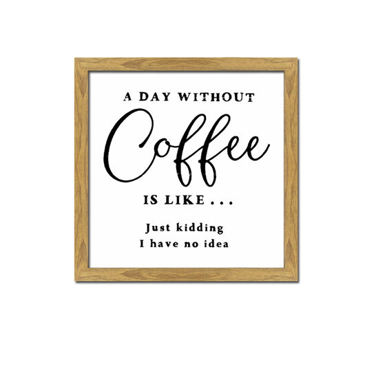 'Day Without Coffee' Wall Art