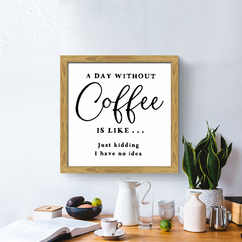 'Day Without Coffee' Wall Art