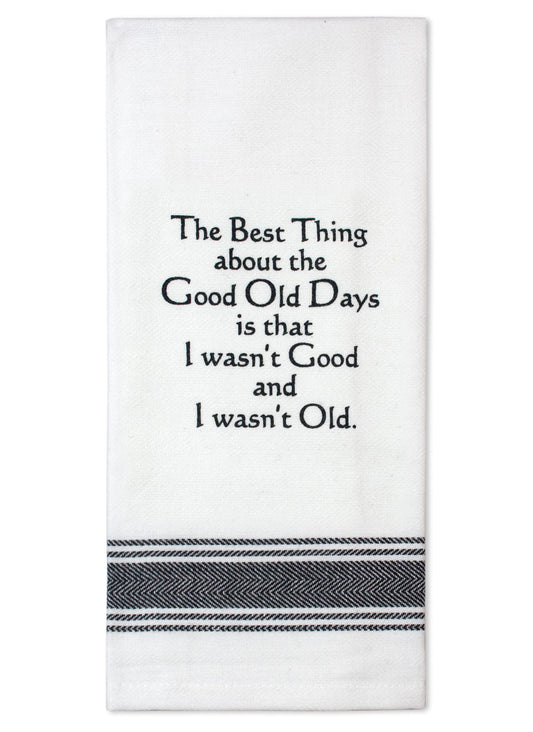 Tea Towel "Good Old Days" Saying